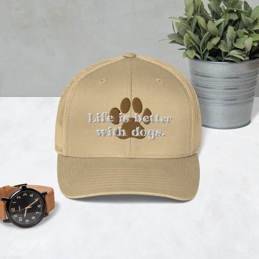 Life Is Better With Dogs Trucker Cap