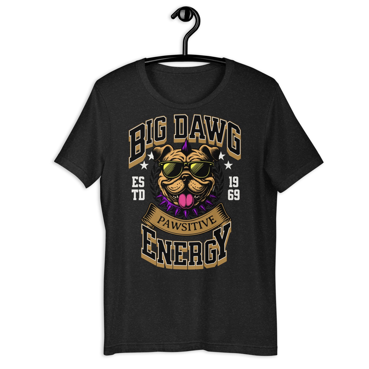 Big Dawg Energy (dark colors) Unisex t-shirt