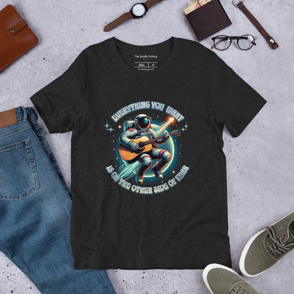 Everything You Want Is On The Other Side Of Fear - Astronaut Unisex t-shirt