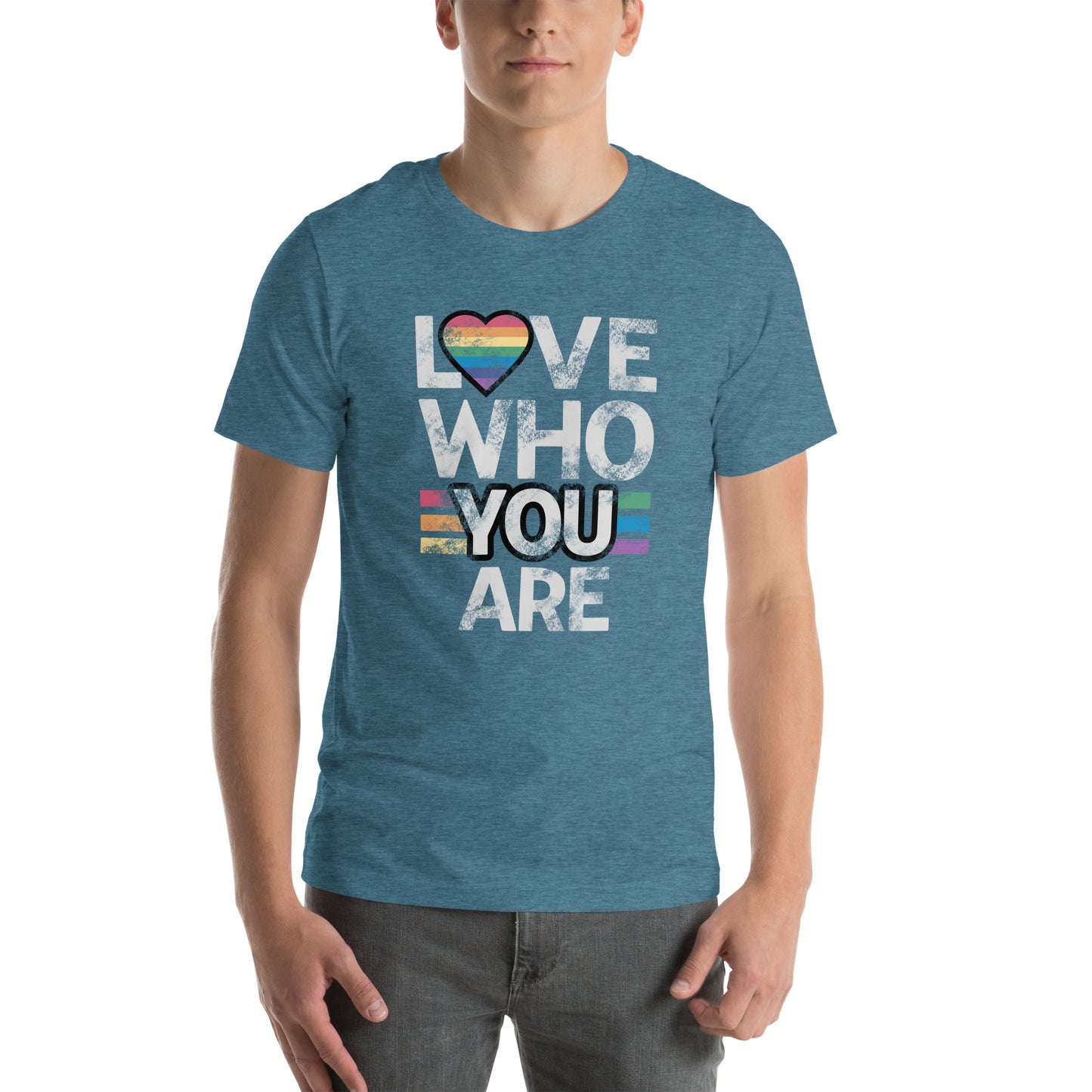 Love Who You Are - LGBTQ Pride Unisex t-shirt