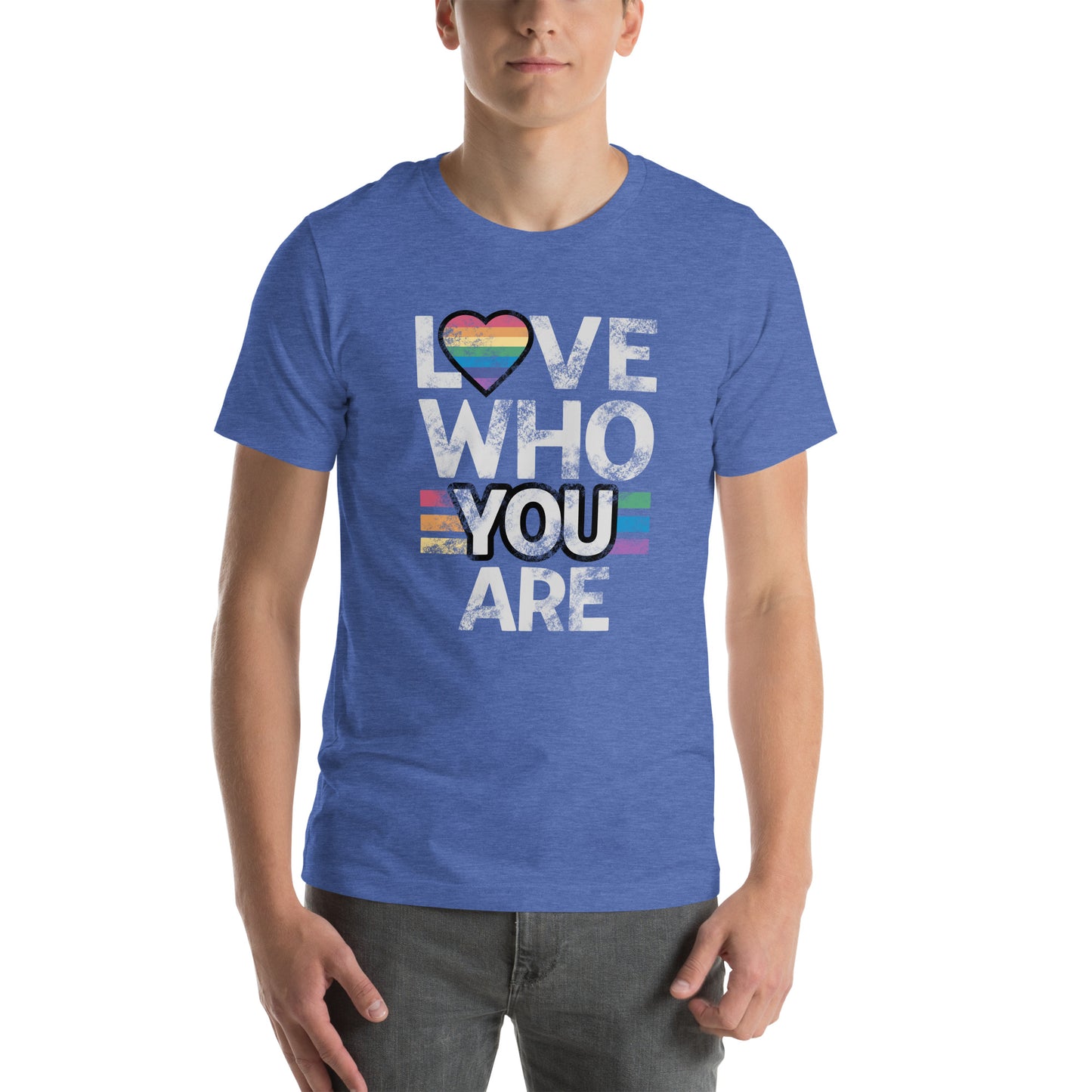 Love Who You Are - LGBTQ Pride Unisex t-shirt