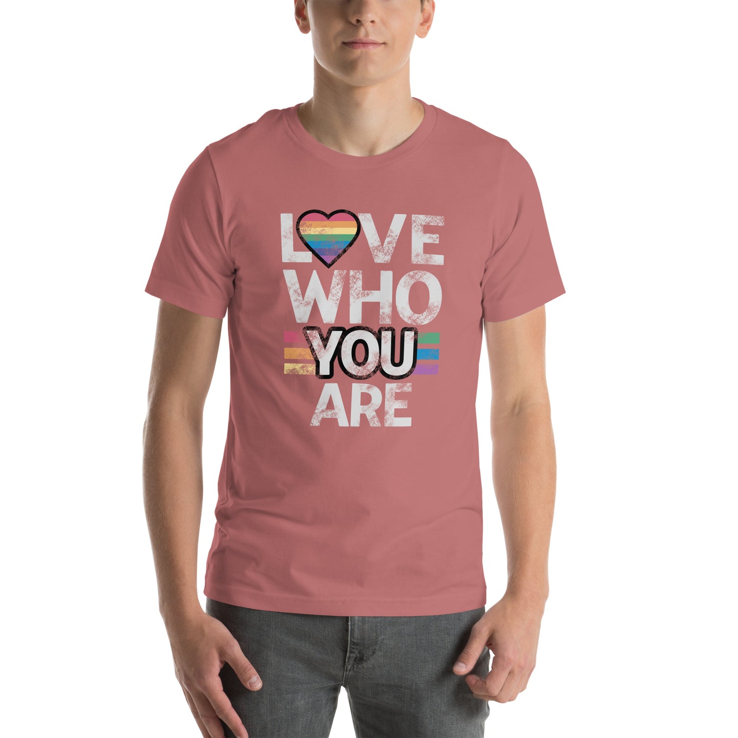 Love Who You Are - LGBTQ Pride Unisex t-shirt
