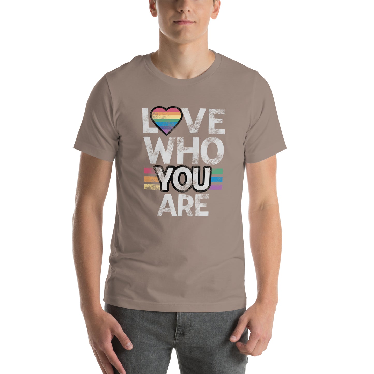 Love Who You Are - LGBTQ Pride Unisex t-shirt