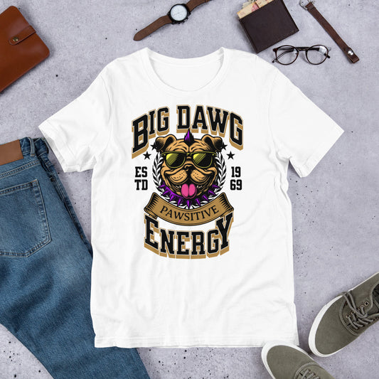 Big Dawg Energy Unisex t-shirt
