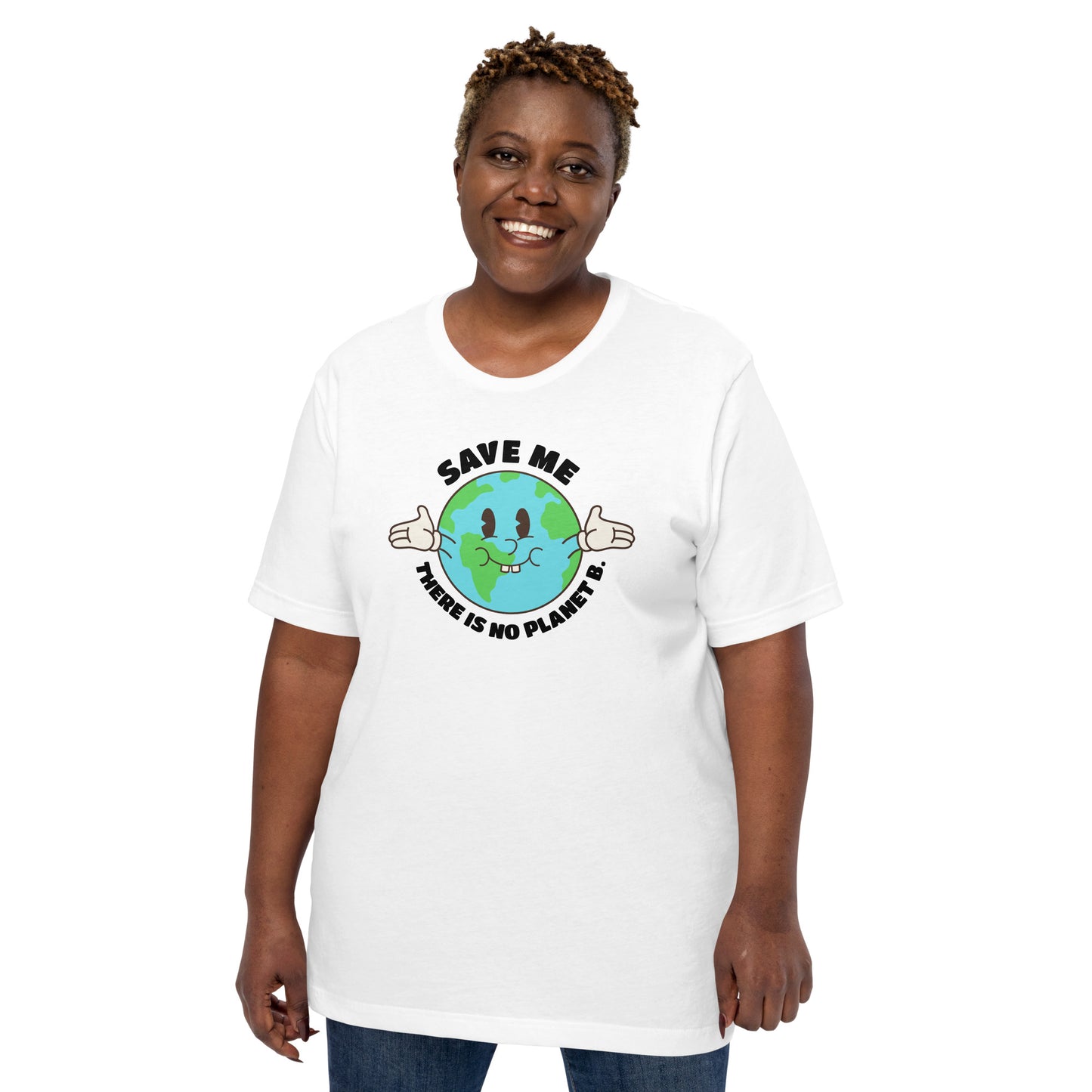 Save Me - There Is No Planet B Unisex t-shirt