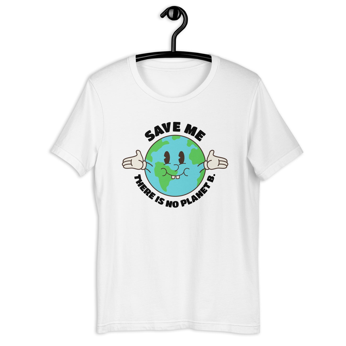 Save Me - There Is No Planet B Unisex t-shirt