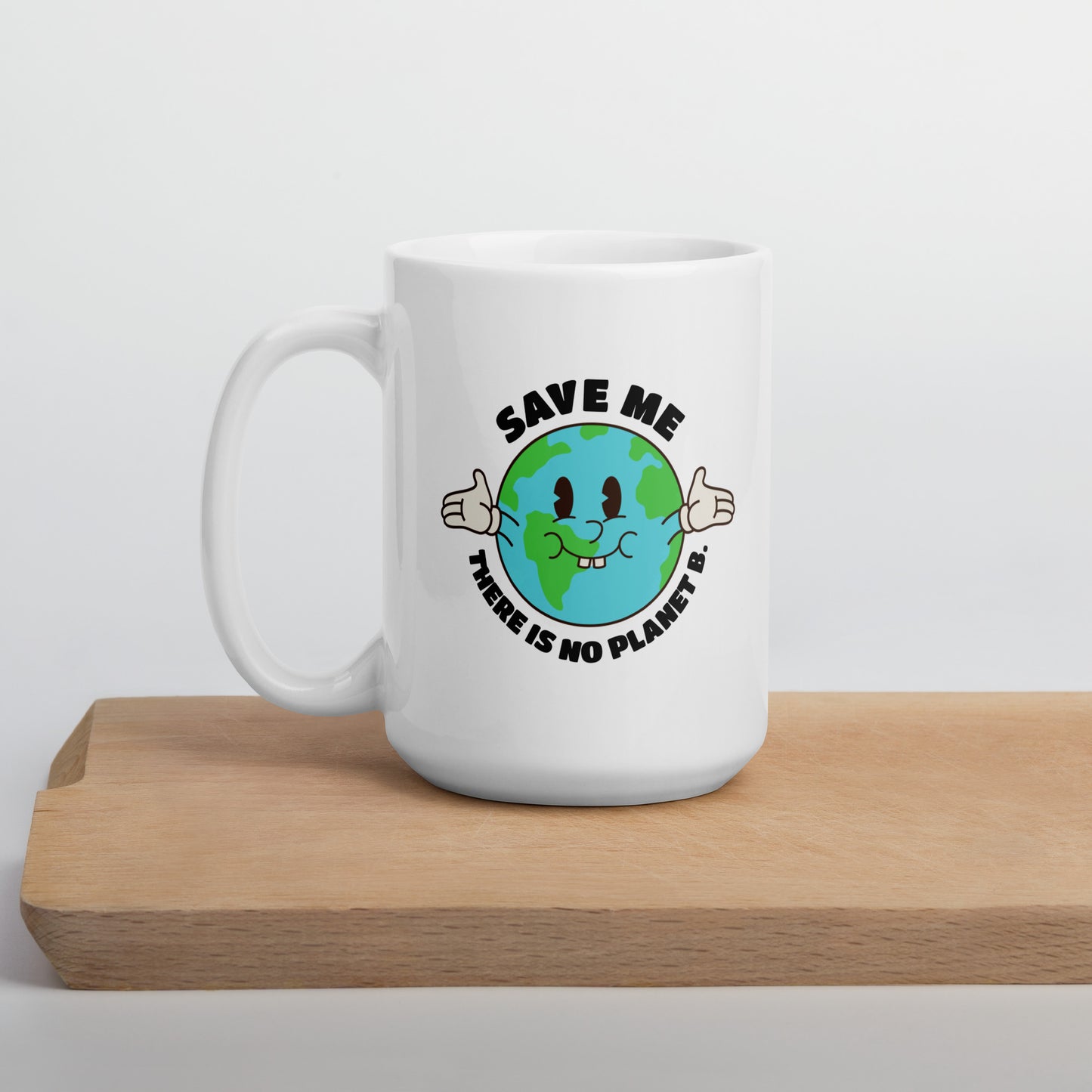 Save Me - There Is No Planet B White glossy mug