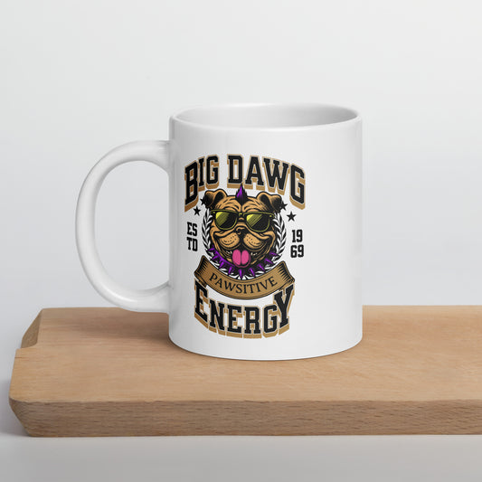 Big Dawg Energy White glossy mug