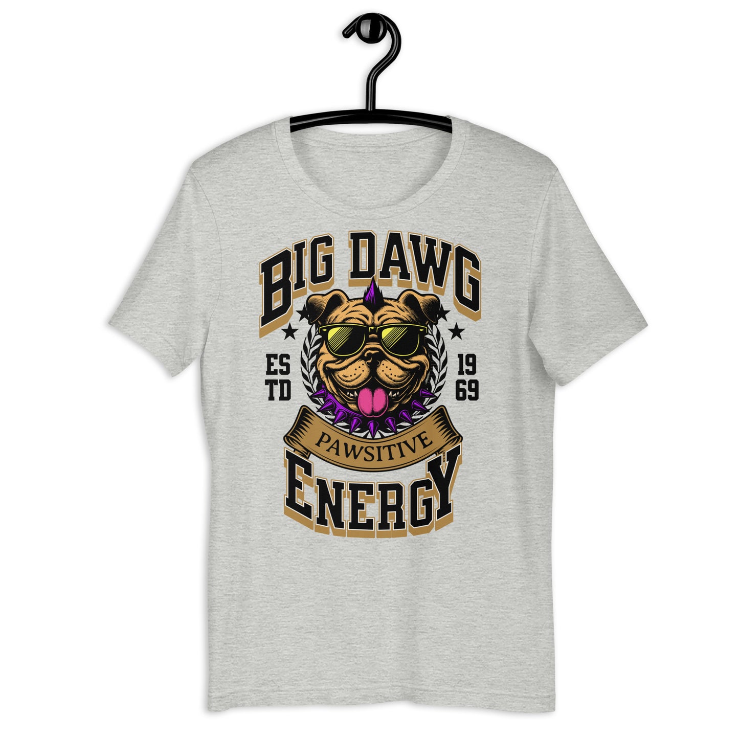 Big Dawg Energy Unisex t-shirt