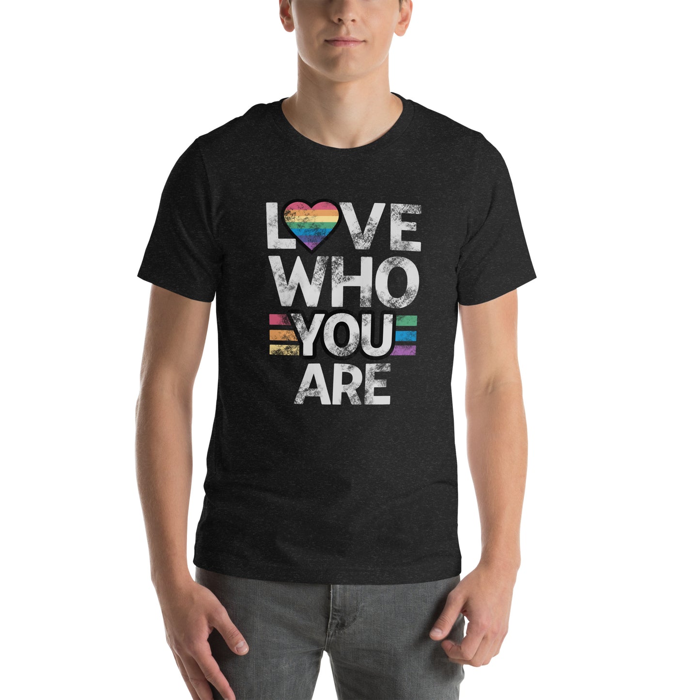 Love Who You Are - LGBTQ Pride Unisex t-shirt