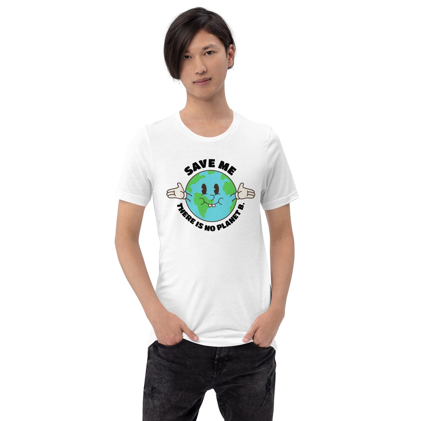 Save Me - There Is No Planet B Unisex t-shirt